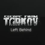 Escape from Tarkov: Left Behind Edition PC Steam Account