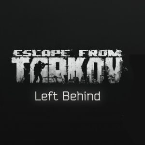 Escape from Tarkov: Left Behind Edition PC Steam Account
