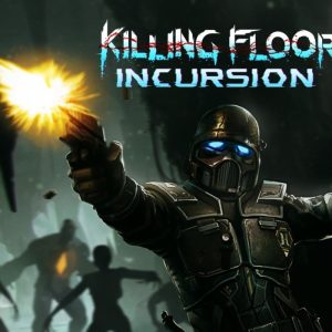 Killing Floor: Incursion VR PC Steam CD Key
