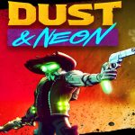 Dust & Neon Steam CD Key