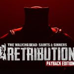 The Walking Dead: Saints & Sinners - Chapter 2: Retribution - Payback Edition Steam Account