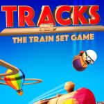 Tracks: The Train Set Game PC Steam CD Key