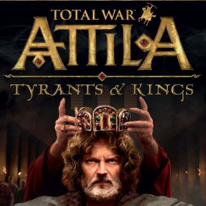 Total War: ATTILA - Tyrants & Kings Edition PC Steam CD Key