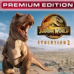 Jurassic World Evolution 2: Premium (Launch) Edition Steam CD Key