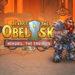 Across the Obelisk - Nenukil, the Engineer DLC PC Steam CD Key