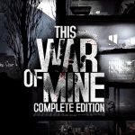 This War of Mine: Complete Edition PC Steam CD Key