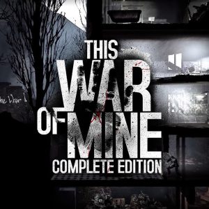 This War of Mine: Complete Edition PC Steam CD Key