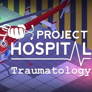 Project Hospital - Traumatology Department DLC Steam Altergift
